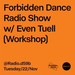 RADIO.D59B / FORBIDDEN DANCE w/ Even Tuell