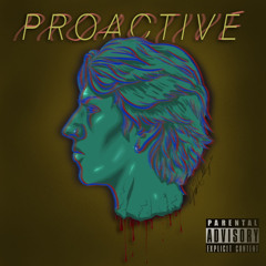 proactive (prod. Mist3r)