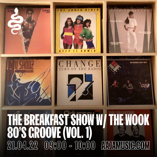 The Breakfast Show w/ The Wook : '80s Groove - Aaja Channel 1 - 21 04 22