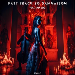 Fast Track To Damnation 2022 Ft. Tina Guo