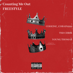 Countin me out freestyle (CODEINE COBAIN  X TSD CHRIS X YOUNG THOMAS