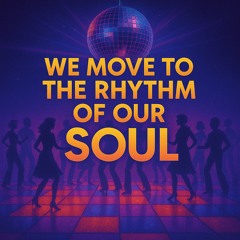 House & Disco  - We move to the rhythm of our soul (Dance Hit / Disco Party Club Dance 80's Style)