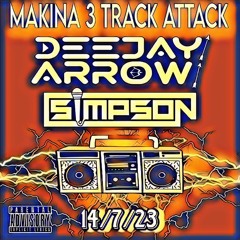 MAKINA 3 Track Attack - DJ Arrow & MC Simpson // 14/7/2023