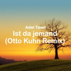 Adel Tawil – Ist da jemand (Otto Kuhn Remix)
