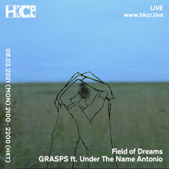 Field of Dreams ft. Under the name Antonio & Grasps - 08/03/2021