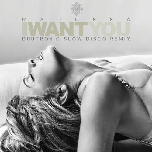 I Want You (Dubtronic Slow Disco Remix)