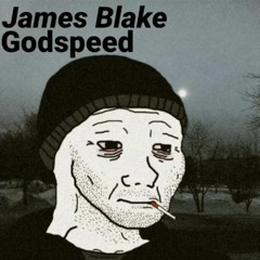Godspeed - James Blake(slowed)