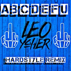 ABCDEFU - Leo Yaher Hardstyle  Remix