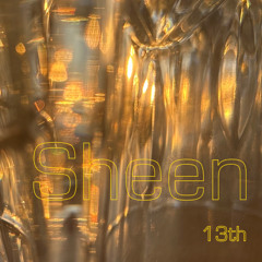 Sheen - 13th