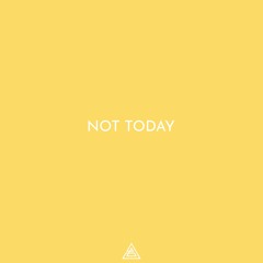 Not Today - LoFi