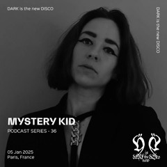 DARK is the new DISCO #36 /w Mystery Kid