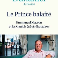 Télécharger eBook Le Prince balafré: Emmanuel Macron et les Gaulois (très) réfractaires pour vo