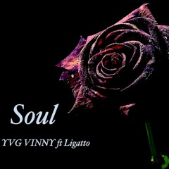 YVG Vinny Ft. Ligatto - Soul