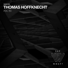 PREMIERE: Thomas Hoffknecht - ABC 80 [Say What?]