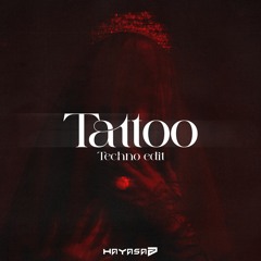 HAYASA G - Tattoo (Techno Edit)