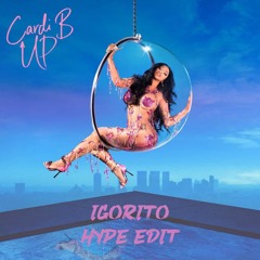 Cardi B - Up (IGORITO Hype Edit)