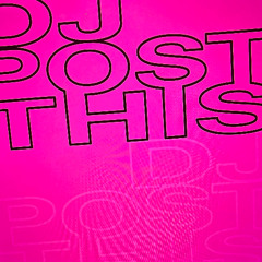 DJ POST THIS - BOUNCE