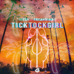 Tick Tock Girl - Tu Fly Feat. Freaky Kah
