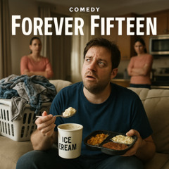 Forever Fifteen - Comedy