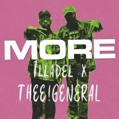 More - THEE!GENERAL ft.(Illadel)