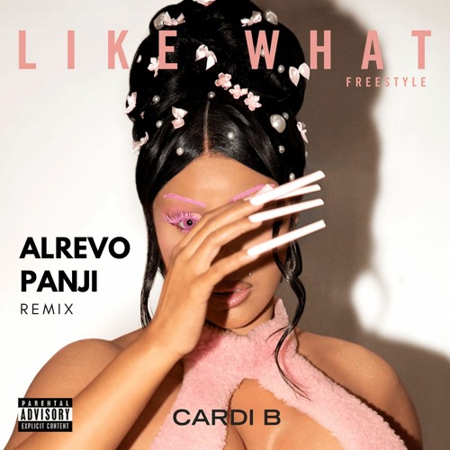 Cardi B - Like What (Freestyle) (Alrevo Panji UKG Edit)