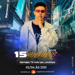 15 MINUTINHOS DO LOIRINHO( ninguém tá puro em Linhares )