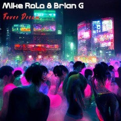 Fever Dream - Mike Rolo And Brian G