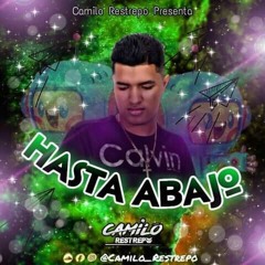 HASTA ABAJO - CAMILO RESTREPODJ