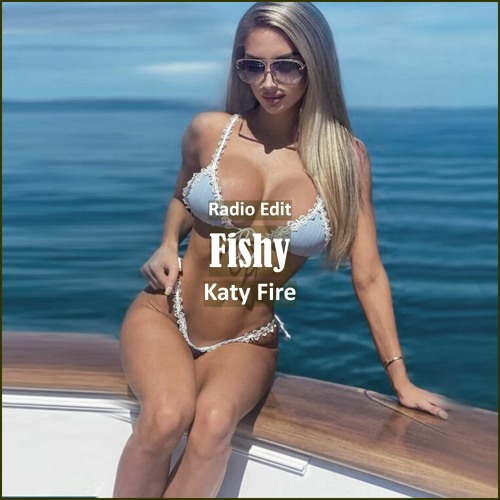 Katy Fire - Fishy [ Deep House Music]