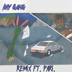 Juice WRLD - My Gang (ft. Pari.) [Remix]