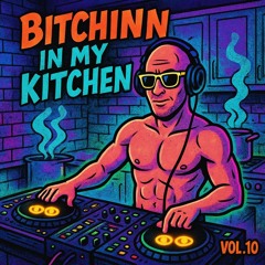 Bitchin In My Kitchen Vol 10 (Mixed By DJ Smokey)