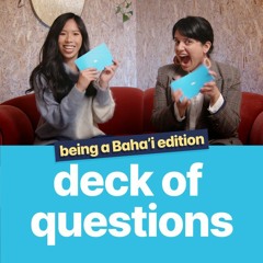 Baha'i Blog's Deck of Questions - Being a Baha'i Edition