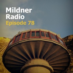 Mildner Radio Episode 78