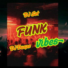 DJ SET DUAZE - FUNK -