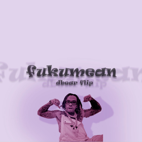 fukumean - dbear flip