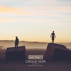 Cirque Noir (DJ Set) - DISTRIKT - Burning Man 2023