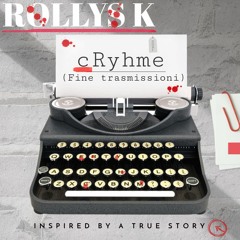 Rollys K - cRhyme (Fine trasmissioni)