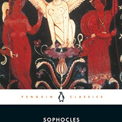 READ EPUB 📝 The Theban Plays: King Oedipus; Oedipus at Colonus; Antigone (Penguin Cl