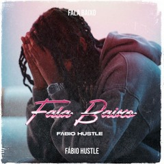 Fábio Hustle - Fala Baixo