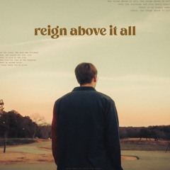 reign above it all (demo)