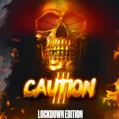 Caution ☢️Lockdown Edition @LilGiantTheDJ