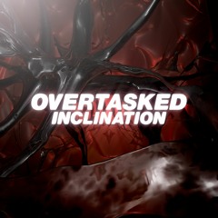 Overtasked - Inclination (free download)
