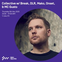 Collective w/ Break, DLR, Mako, Onset & MC Gusto - 5th NOV 2020