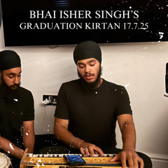 Bhai Sukhraj Singh - gur amrit har mukh choeaa - Isher Singh Graduation Kirtan 17.7.25