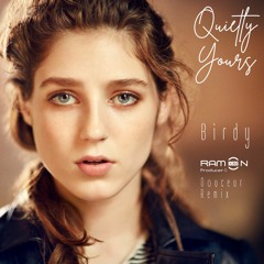 QUIETLY YOURS - Birdy - Ramon10635 Douceur Remix