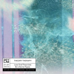 Skylab - Theory Therapy E18 w/ LET & Lillerne Tapes