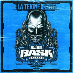 La Teigne - Immortal System (Le Bask Records 013)