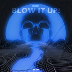 BUTTER - Blow It Up
