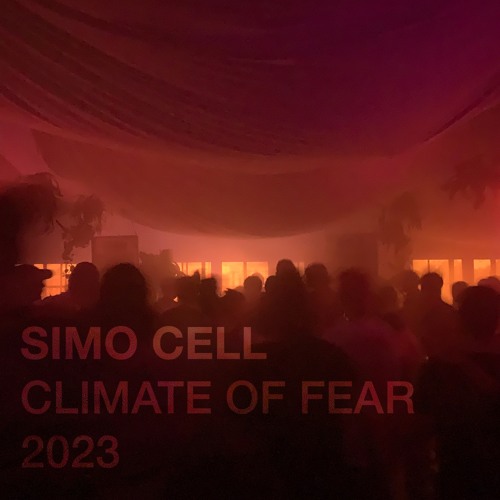 Simo Cell - Climate Of Fear - June '23