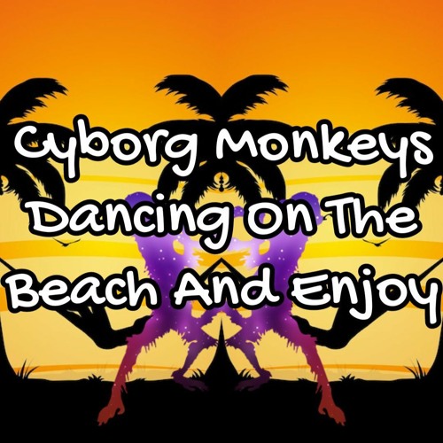 06 Instrumentalist - Cyborg Monkey Dancing In Sand And Enjoy